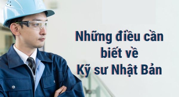 Kỹ sư Nhật Bản là một chương trình làm việc hấp dẫn dành cho người lao động có trình độ cao.